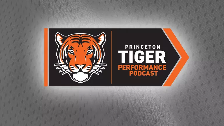 Princeton Tiger Performance Podcast - Episode 7