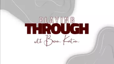 Playing Through w/Brian Kortan Ep. 1