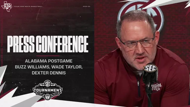 SEC Tournament Postgame: Buzz Williams, Wade Taylor IV, Dexter Dennis