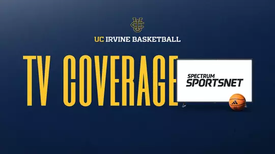 UC Irvine men's and women's basketball games selected for Spectrum SportsNet TV coverage.