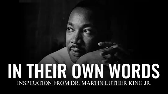 In Their Own Words: Inspiration from Dr. Martin Luther King Jr.