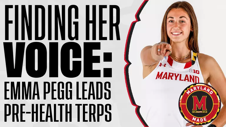 Finding Her Voice: Emma Pegg Leads Pre-Health Terps