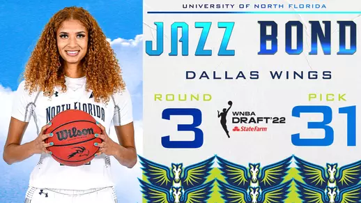 Jazz Bond drafted graphic with text stating the University of North Florida, Drafted by the Dallas Wings Round 3 Pick 31 with the WNBA Draft logo