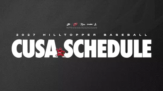 Hilltopper Baseball Announces 2027 CUSA Schedule