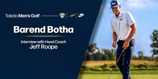 Poster image for Toledo Men's Golf - Barend Botha - Interview with Head Coach Jeff Roope