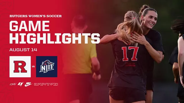 Poster image for Rutgers Women's Soccer vs. NJIT Highlights | 8/14/2025