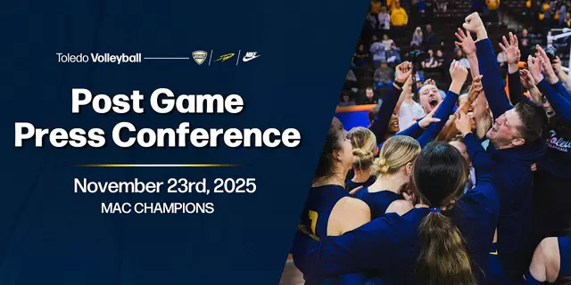 Poster image for Toledo Women's Volleyball - Mac Championships - Post Game Press Conference 11/23/25