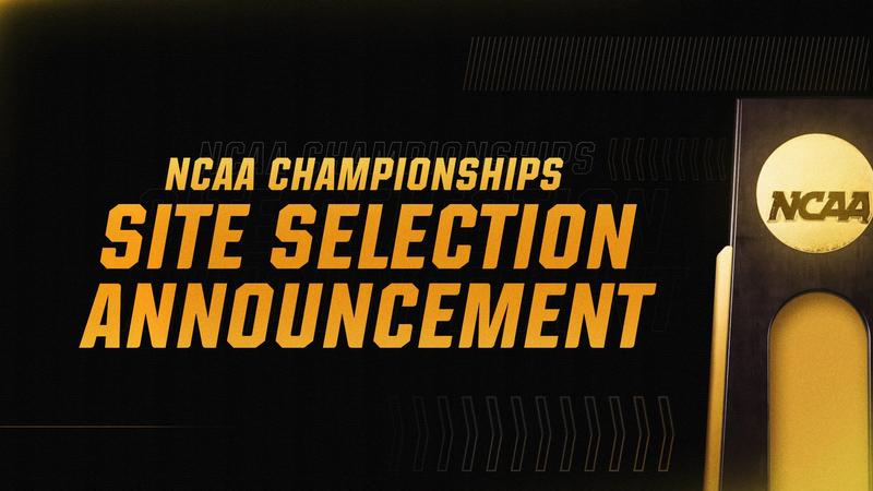 NCAA Championships Site Selection Announcement