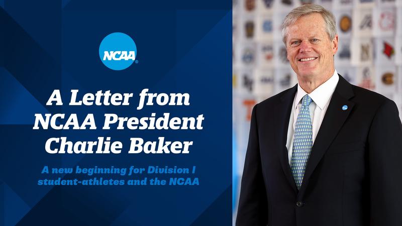A Letter from NCAA President Charlie Baker A Letter from NCAA President Charlie Baker