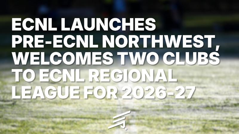 Ecnl Table ECNL LAUNCHES PRE-ECNL NORTHWEST, WELCOMES TWO CLUBS TO ECNL REGIONAL ...