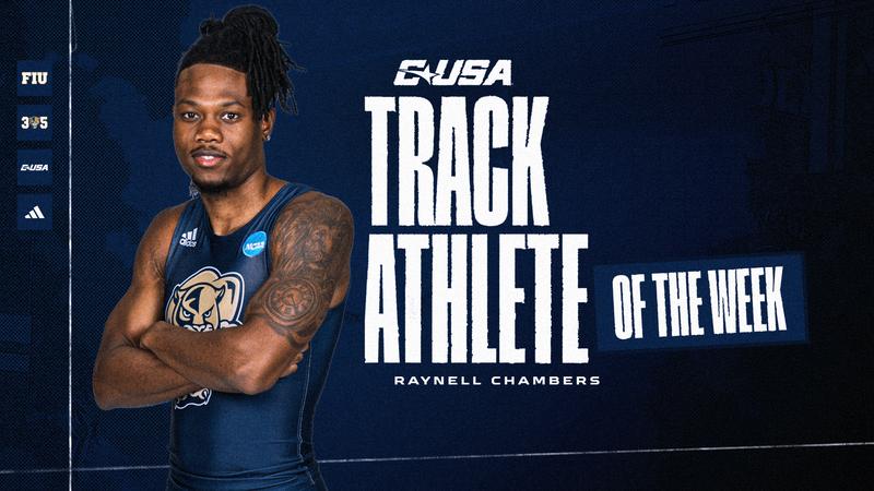 Ray Talbert Chambers Tabbed Conference USA Outdoor Track Athlete of the Week - FIU ...