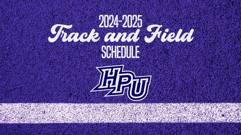High Point Track & Field Releases 2024-25 Indoor and Outdoor Campaign ...