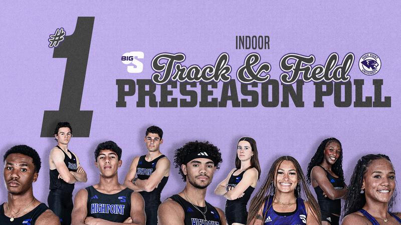 High Point Track Complex Men's & Women's Indoor Track & Field Picked No. 1 in Big South ...