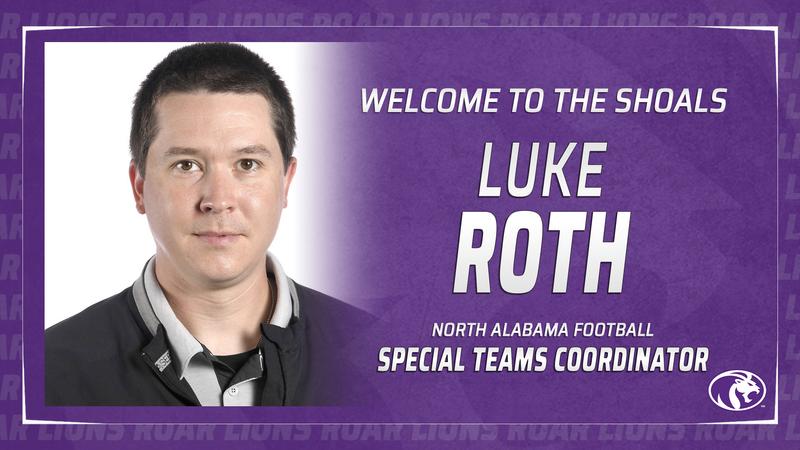 Luke Roth LUKE ROTH TO LEAD SPECIAL TEAMS AT UNA - University of North Alabama ...