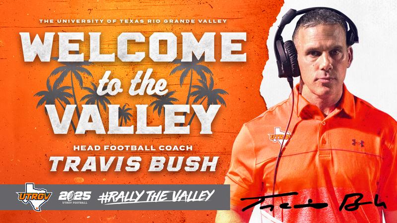 Travis Rabig Travis Bush Named First Head Football Coach - UTRGV Athletics
