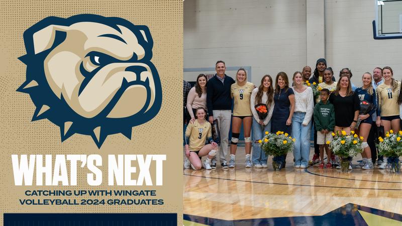 Wingate Graduation What’s Next: Catching up with 2024 Wingate University Volleyball ...