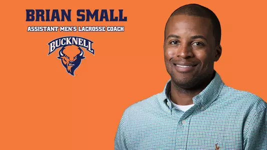 Brian Small Named Assistant Men?s Lacrosse Coach at Bucknell
