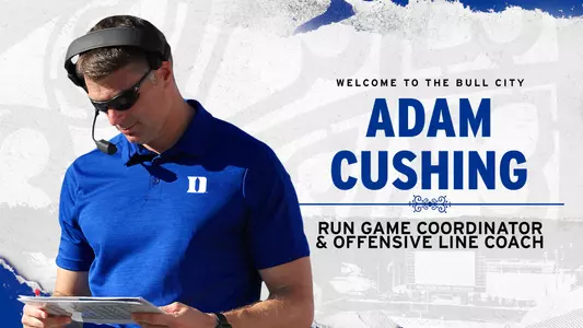 Duke head football coach Mike Elko announced Friday that Adam Cushing will join the Blue Devil program and serve as the run game coordinator. Cushing will also coach Duke's offensive line.
