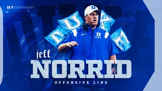Duke head football coach Manny Diaz announced Tuesday that Jeff Norrid will join the Blue Devil gridiron program and serve as an assistant coach. Norrid will coach Duke's offensive line.