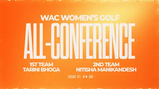 2026 All-Conference Women's Golf Graphic: "WAC Women's Golf All-Conference 1st Team Tarini Bhoga 2nd Team Nitisha Manikandesh"