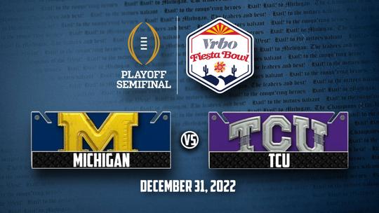 No. 2 Michigan and No. 3 TCU to Face Off in 2022 College Football Playoff  Semifinal at the Vrbo Fiesta Bowl - Fiesta Bowl