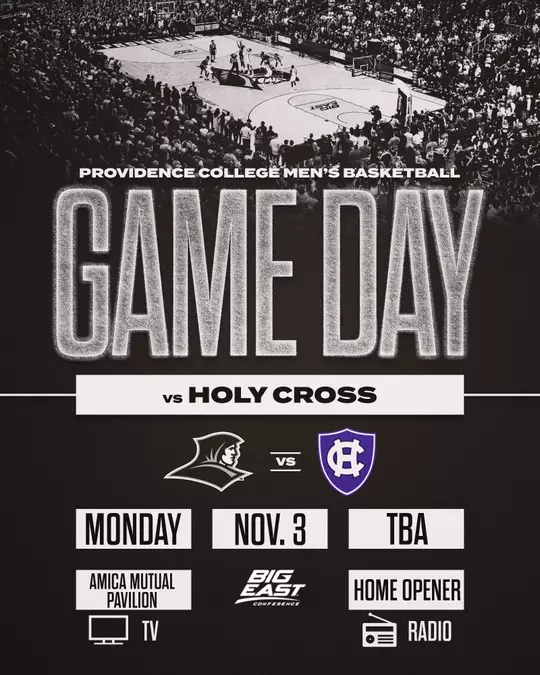 Promotional poster for Providence College Men's Basketball Game Day featuring a black and white photo of a live game with a crowd. Text reads 'Providence College Men's Basketball Game Day vs Holy Cross' with team logos. Game details include Monday, Nov. 3 at Amica Mutual Pavilion, time TBA, part of the Big East Conference, with icons for TV, home opener, and radio coverage.