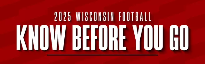 2025 Wisconsin Football: Know Before You Go