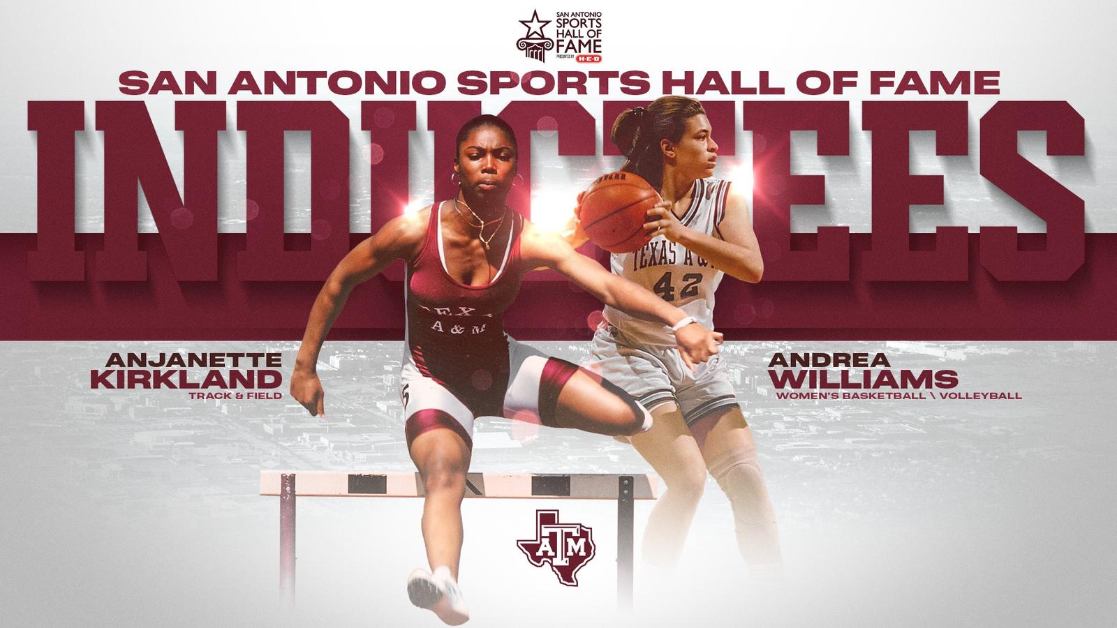 Record-Breaking Athletes and Visionaries: Texas A&M Legends Anjanette Kirkland and Andrea Williams Inducted into San Antonio Sports Hall of Fame”.