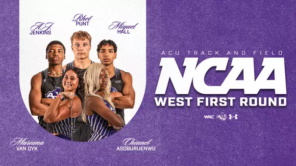 ACU Track and Field qualifiers NCAA West First Round 2026 graphic
