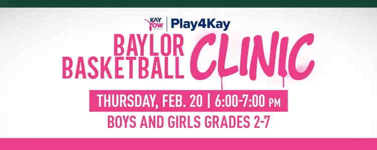 2025 Baylor WBB Play4Kay Clinic - Feb. 20 from 6-7 p.m.