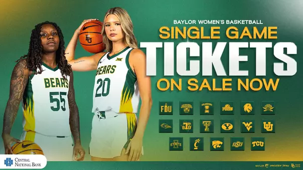 Baylor Women’s Basketball promotional graphic reading “Single Game Tickets On Sale Now.” Trinity Turner (left, #55) and Reese Ross (right, #20) pose in white Bears jerseys with green and gold trim, and Ross holds a basketball on her shoulder. Below the text, logos of 17 opponents appear: FDU, Central Arkansas, Islanders, PVAMU, East Texas A&M, Northern Kentucky, UTSA, Stephen F. Austin, Texas Tech, BYU, West Virginia, Utah, Iowa State, Cincinnati, Kansas State, Oklahoma State, and TCU. The Central National Bank logo is in the bottom left corner.