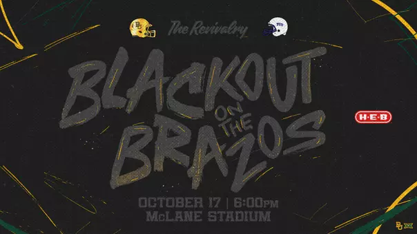 Promotional graphic for Baylor vs. TCU football featuring the text 'Blackout the Brazos.' Baylor and TCU helmet logos appear at the top with The Revivalry branding on a black background accented by green and gold paint strokes. H-E-B logo in lower left corner; click for tickets