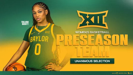 Baylor women's basketball graphic in green and gold. Taliah Scott, labeled by name beside her, stands on the left in a green Baylor #0 jersey with gold trim, one hand on her hip and a basketball tucked under her other arm. On the right, the Big 12 logo sits above the words "Women's Basketball Preseason Team" in large gold letters, with a green banner below reading "Unanimous Selection." The Baylor "Greater Than" and Big 12 logos appear in the bottom right corner.