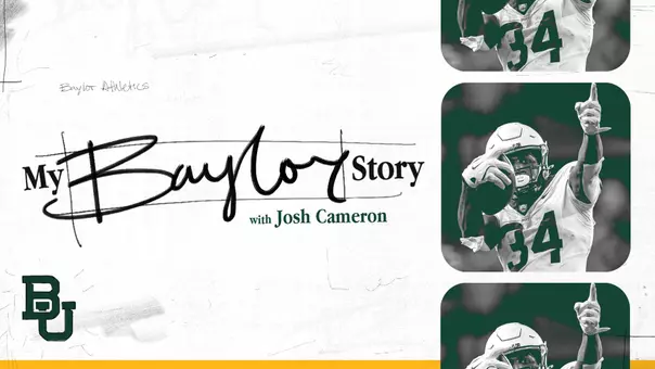 Graphic with "My Baylor Story with Josh Cameron" text with a photo of Josh Cameron pointing while playing football