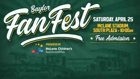 2026 Baylor Fan Fest presented by McLane Children's on April 25 at McLane Stadium; admission is free