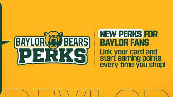 Baylor Bears Perks promotional graphic featuring the Baylor bear logo and text: 'New Perks for Baylor Fans. Link your card and start earning points every time you shop.'