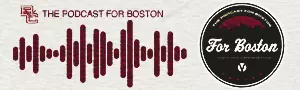 The Podcast For Boston