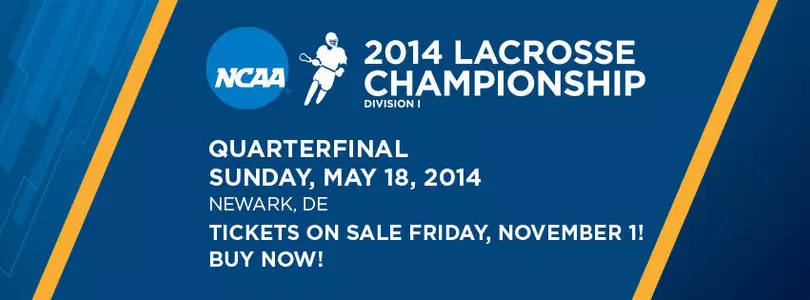Tickets for 2014 NCAA Men?s Lacrosse Tournament Quarterfinals at Delaware Stadium Now on Sale