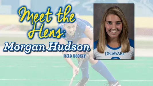 Meet the Hens: Morgan Hudson (Field Hockey)