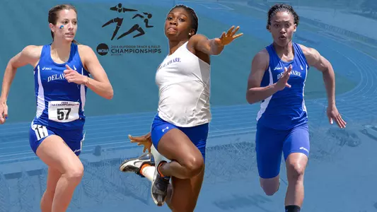 Delaware's Prettyman, Morris, Idris Headed to NCAA Women?s Track & Field Regionals May 29-31 at University of North Florida
