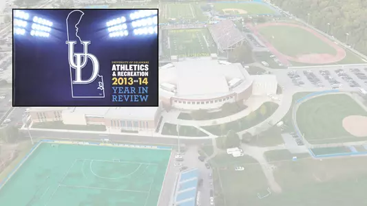 University of Delaware Athletics Unveils Inaugural 2013-14 Year in Review Publication