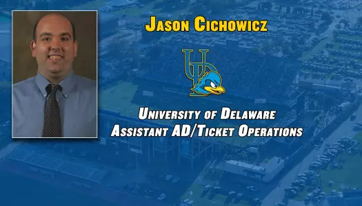 University of Delaware Athletics Announces Hiring of Jason Cichowicz as Assistant AD for Ticketing Operations