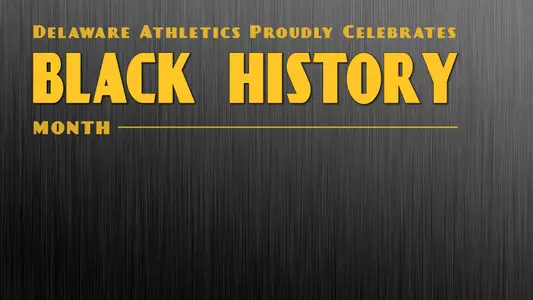 University of Delaware Athletics Salutes Black History Month