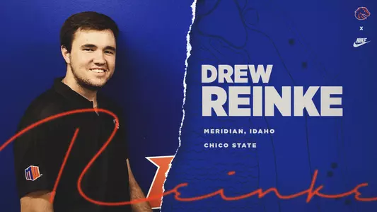 Welcome to Boise State graphic for Drew Reinke from Meridian, Idaho and Chico State.