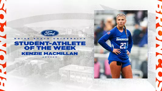 Kenzie MacMillan of women's soccer named the Ford Boise State Student-Athlete of the Week