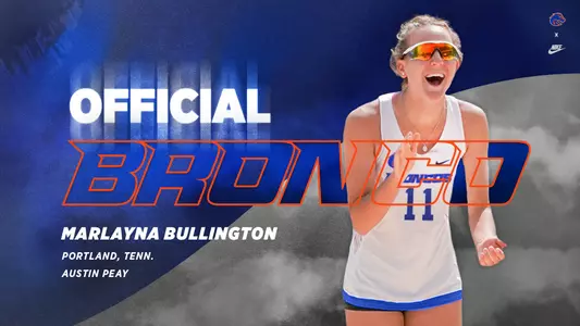 Welcome Official Bronco Marlayna Bullington from Portland, Tenn. Transferred from Austin Peay.