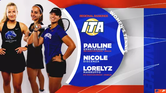 Graphic showing three Boise State women's tennis players who earned final rankings in the ITA Mountain Region. It includes Pauline Ernstberger, ranked 3rd in singles, and Nicole Discenza and Lorelyz Marruffo, ranked 9 in doubles.