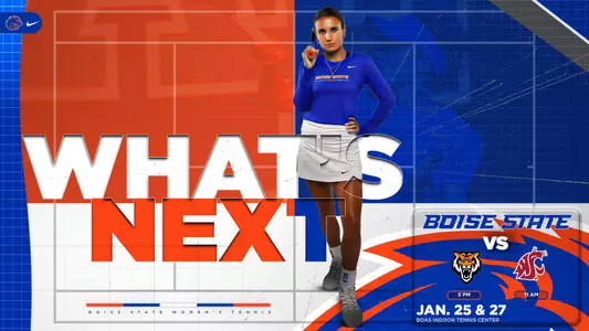 What's Next graphic for Boise State Women's Tennis for Idaho State and Washington State.