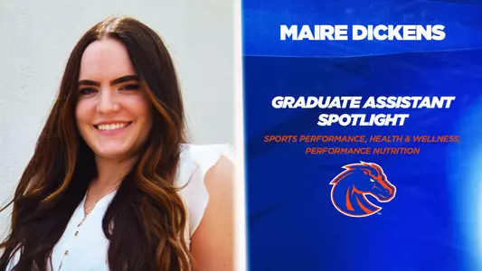 Maire Dickens - performance nutrition graduate assistant for Boise State Athletics in the sports performance, health and wellness department.