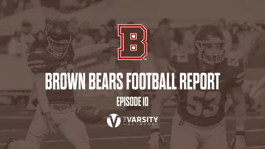 Brown Bears Football Report-Episode 10